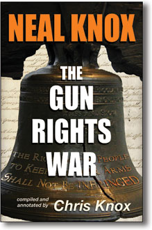 Neal Know Gun Rights War