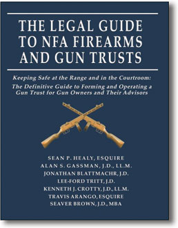 The Legal Guide to NFA Firearms and Gun Trusts